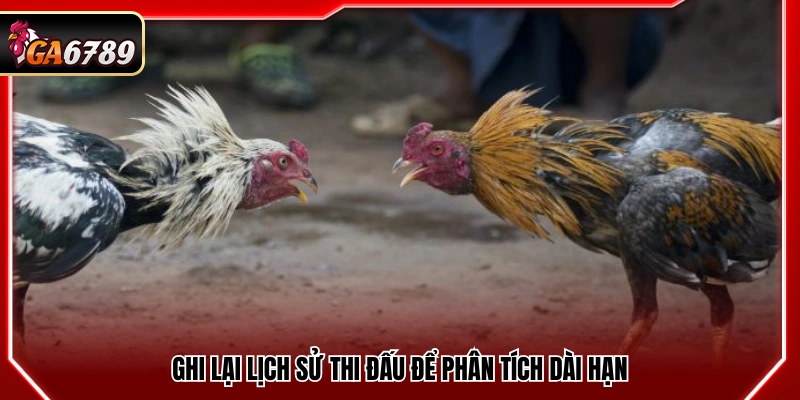 Lưu lại lịch sử thi đấu nhằm phân tích về lâu dài