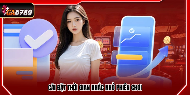 Thiết lập thông báo giới hạn thời gian chơi